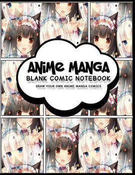 Paperback Anime Manga Blank Comic Notebook: Anime Design (1) - Create Your Own Anime Manga Comic Book, Variety of Comic Templates for Anime Figure Drawing Book