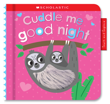 Board book Cuddle Me Good Night: Scholastic Early Learners (Touch and Explore) Book