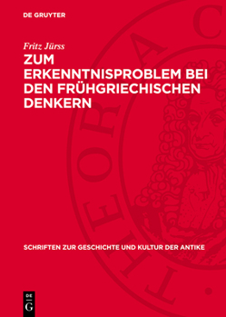 Hardcover Zum Erkenntnisproblem Bei Den Frühgriechischen Denkern [German] Book
