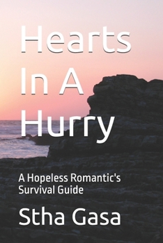 Paperback Hearts In A Hurry: A Hopeless Romantic's Survival Guide Book