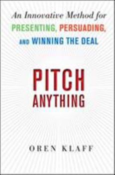 Hardcover Pitch Anything: An Innovative Method for Presenting, Persuading, and Winning the Deal Book