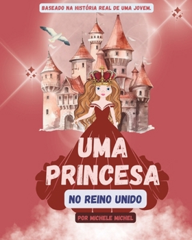 Uma princesa no Reino Unido (Portuguese Edition)