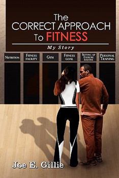 The Correct Approach To Fitness: My Story