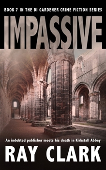 Paperback Impassive: An indebted publisher meets his death in Kirkstall Abbey Book