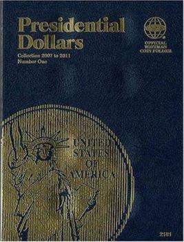 Misc. Official Whitman Coin Folder: Presidential Dollars Volume One: 2007-2011: Volume 1 Book