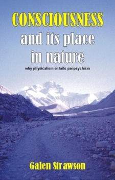 Paperback Consciousness and Its Place in Nature: Does Physicalism Entail Panpsychism? Book