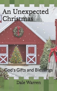 Paperback An Unexpected Christmas: God's Gifts and Blessings Book