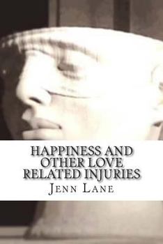Paperback Happiness and other Love Related Injuries Book