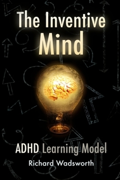 Paperback The Inventive Mind: The ADHD Learning Model Book