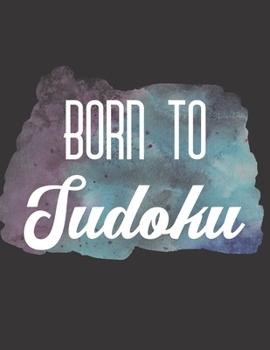 Paperback Born To Sudoku: 100 Easy Puzzles Large Print [Large Print] Book