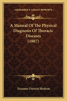 Paperback A Manual Of The Physical Diagnosis Of Thoracic Diseases (1887) Book