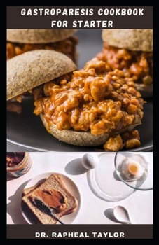 Paperback Gastroparesis Cookbook for Starter: Delicious And Nutritious Recipes for Healthy Stomach Book
