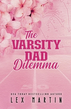 The Varsity Dad Dilemma - Book #1 of the Varsity Dads