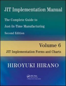 Paperback Jit Implementation Manual -- The Complete Guide to Just-In-Time Manufacturing: Volume 6 -- Jit Implementation Forms and Charts Book