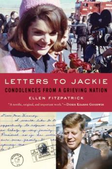Hardcover Letters to Jackie: Condolences from a Grieving Nation Book