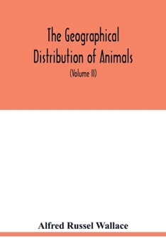 Paperback The geographical distribution of animals. With a study of the relations of living and extinct faunas as elucidating the past changes of the earth's su Book