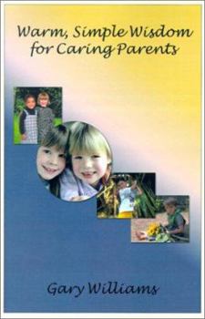 Paperback Warm, Simple Wisdom for Caring Parents Book