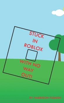 Paperback Stuck in Roblox with No Way Out! Book