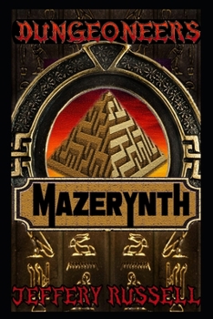 Dungeoneers: Mazerynth (The Dungeoneers) - Book #4 of the Dungeoneers