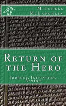 Paperback Return of the Hero: Journey, Initiation, Action Book
