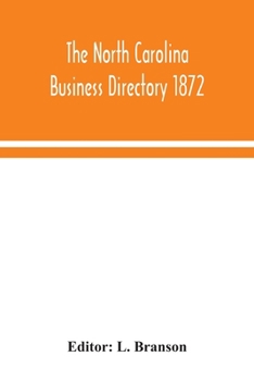 The North Carolina business directory 1872