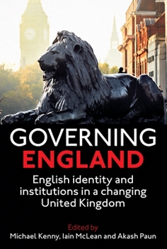 Hardcover Governing England: English Identity and Institutions in a Changing United Kingdom Book