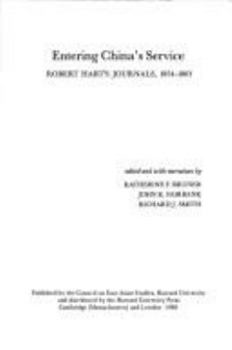 Entering China's Service: Robert Hart's Journals (Harvard East Asian Monographs)
