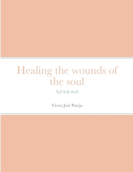 Paperback Healing the wounds of the soul: Self-help book