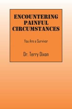 Paperback Encountering Painful Circumstances: You Are a Survivor Book