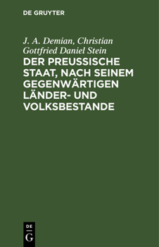 Hardcover Der Preußische Staat, Nach Seinem Gegenwärtigen Länder- Und Volksbestande [German] Book