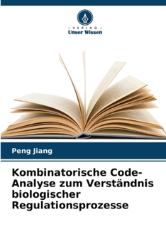 Paperback Kombinatorische Code-Analyse zum Verständnis biologischer Regulationsprozesse [German] Book