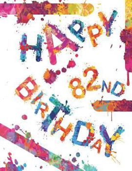 Happy 82nd Birthday : Cool Book to Use As Notebook, Personal Journal or Diary... 105 Lined Pages, Birthday Gifts for 82 Year Old Women or Men, Mom or Dad, Grandma or Grandpa, Best Friend, Book Size 8