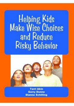 Paperback Helping Kids Make Wise Choices and Reduce Risky Behavior Book