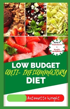 Paperback Low Budget Anti- Inflammatory Diet: Wallet-Friendly Recipes to Combat Inflammation, Heal the Immune System, and Revitalize Your Health Book