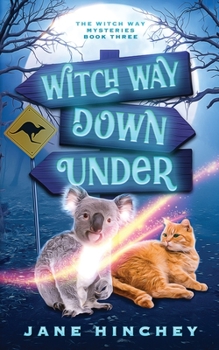 Paperback Witch Way Down Under: A Witch Way Paranormal Cozy Mystery #3 Book