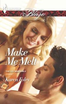 Mills & Boon : Make Me Melt - Book #2 of the U.S. Marshals