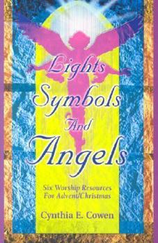 Paperback Lights, Symbols And Angels!: Six Worship Resources For Advent/Christmas Book