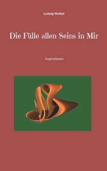 Paperback Die Fülle allen Seins in Mir: Inspirationen [German] Book