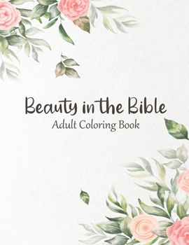 Paperback Beauty in the Bible: Adult Coloring Book