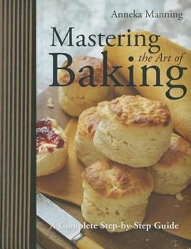Hardcover Mastering the Art of Baking: A Complete Step-By-Step Guide Book