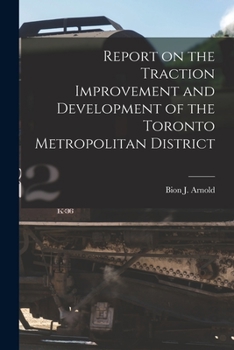 Paperback Report on the Traction Improvement and Development of the Toronto Metropolitan District [microform] Book