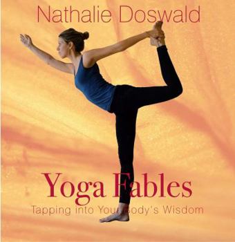 Paperback Yoga Fables: Tapping Into Your Body's Wisdom Book