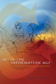 Paperback After the Information Age: A Dynamic Learning Manifesto Book