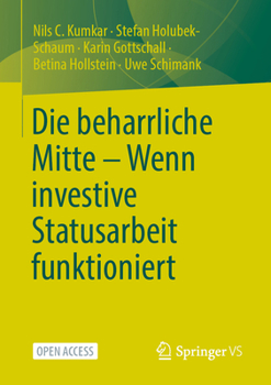 Paperback Die Beharrliche Mitte - Wenn Investive Statusarbeit Funktioniert [German] Book