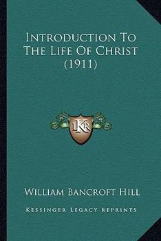 Paperback Introduction To The Life Of Christ (1911) Book
