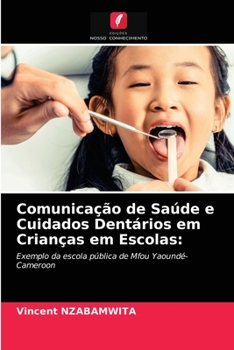 Paperback Comunicação de Saúde e Cuidados Dentários em Crianças em Escolas [Portuguese] Book