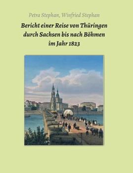 Paperback Bericht einer Reise von Thüringen durch Sachsen bis nach Böhmen im Jahr 1823 [German] Book