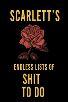 Paperback Scarlett's Endless Lists of Shit to do: Lined Writing Notebook Journal with Personalized Name Quote, 120 Pages, (6x9), Simple Freen Flower With Black Book