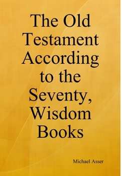 Hardcover The Old Testament According to the Seventy, Wisdom Books Book