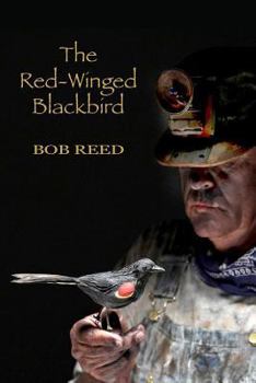 Paperback The Red-Winged Blackbird: A novel about the bloodiest labor war in American history Book
